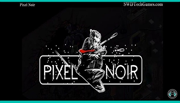 El desarrollo de Pixel Noir sigue adelante y nos trae algunas sorpresas