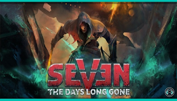 Seven: The Days Long Gone llega a "Gold" y muestra nuevo tráiler