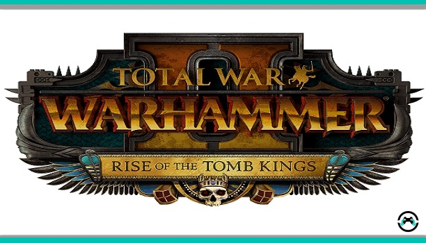 Los Reyes Funerarios llegan a Total War: WARHAMMER II